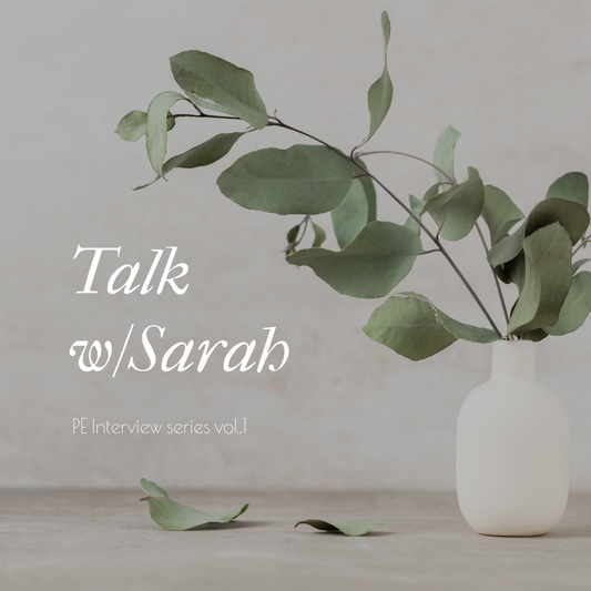 PE Interview Series Vol.1 - Talk with Sarah